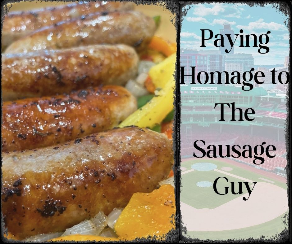Sausage, Peppers & Onions – to make you think you’re at Fenway